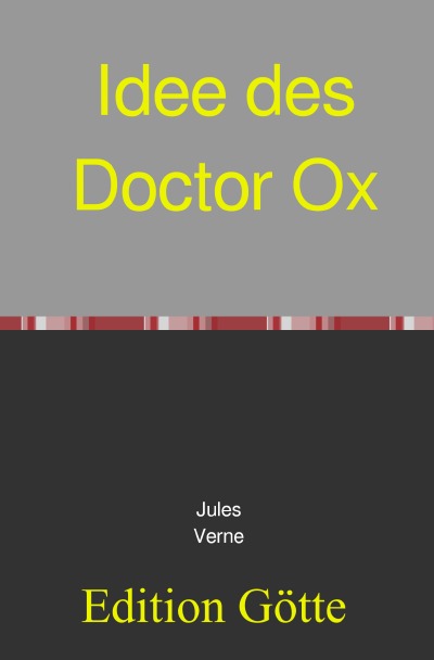 'Idee des Doctor Ox'-Cover