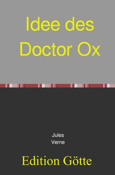 'Cover von Idee des Doctor Ox'-Cover