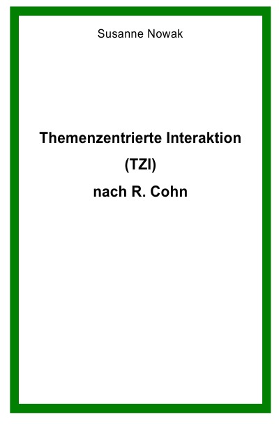 'Themenzentrierte Interaktion (TZI) nach R. Cohn'-Cover