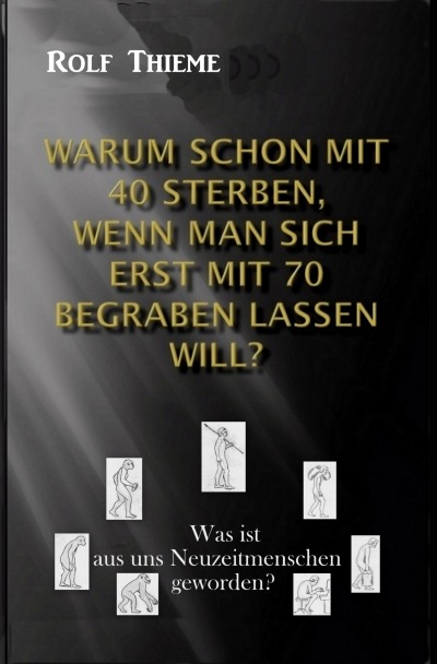 'Warum schon mit 40 sterben, wenn man sich erst mit 70 begraben lassen will?'-Cover