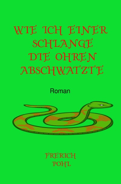 'Wie ich einer Schlange die Ohren abschwatzte'-Cover