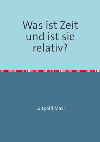 'Cover von Was ist Zeit und ist sie relativ?'-Cover