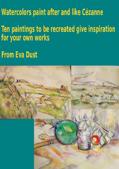 'Watercolors paint after and like Cézanne'-Cover