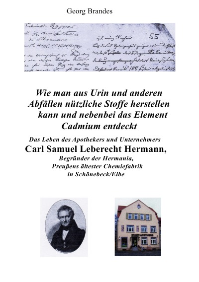 'Das Leben  des Apothekers und Unternehmers   Carl Samuel Leberecht Hermann ,    Begründer der Hermania,      Preußens ältester Chemiefabrik'-Cover