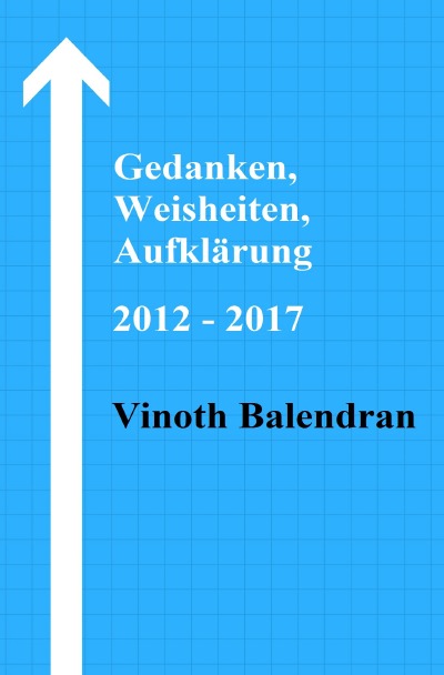 'Gedanken, Weisheiten, Aufklärung 2012 – 2017'-Cover