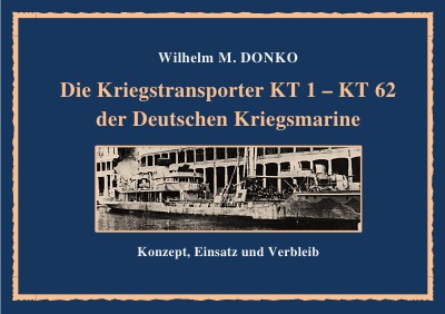 'Cover von Die Kriegstransporter KT 1 – 62 der Deutschen Kriegsmarine'-Cover