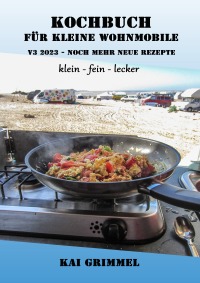 Kochbuch für kleine Wohnmobile - klein - fein - lecker - 2. Auflage - Kai Grimmel