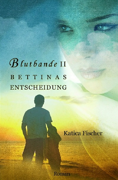 'Cover von Blutbande II – Bettinas Entscheidung'-Cover