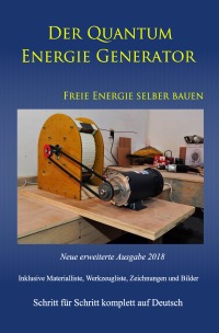 Der Quantum Energie Generator - Freie Energie selber bauen Neue Ausgabe 2018 Taschenbuch - Sonja Weinand, Patrick Weinand-Diez
