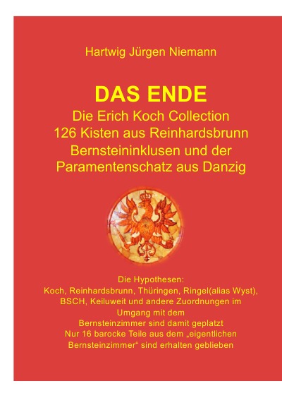 'Das Ende – Die Erich Koch Collection – 126 Kisten aus Reinhardsbrunn und der Paramentenschatz aus Danzig'-Cover
