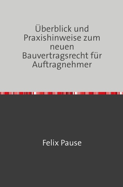 'Cover von Überblick und Praxishinweise zum neuen Bauvertragsrecht für Auftragnehmer'-Cover