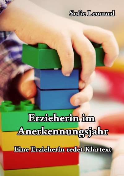 'Erzieherin im Anerkennungsjahr: Eine Erzieherin redet Klartext'-Cover