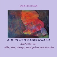 Auf in den Zauberwald - Gute-Nacht-Geschichten + Malbuch - Sabine Heilmann
