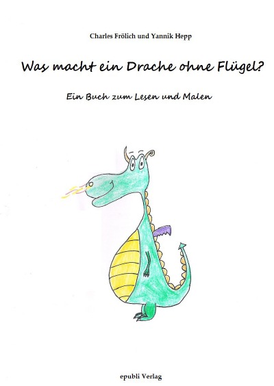 'Cover von Was macht ein Drache ohne Flügel?'-Cover