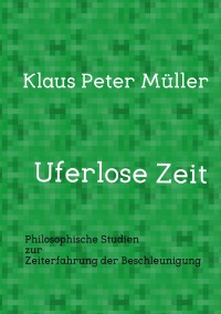 Uferlose Zeit - Klaus Peter Müller