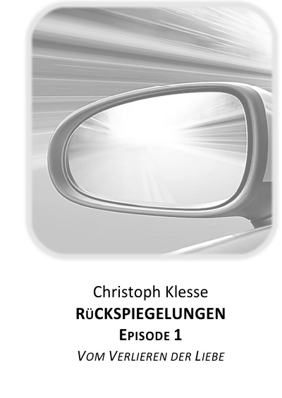 'Cover von Rückspiegelungen Episode 1 – Vom Verlieren der Liebe'-Cover