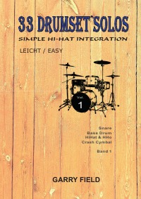 33 Drumset Solos - Band 1 - Simple Hi-Hat Integration - Garry Field