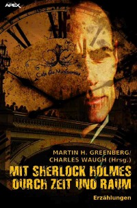 MIT SHERLOCK HOLMES DURCH ZEIT UND RAUM - Erzählungen - Martin H. Greenberg, Charles Waugh