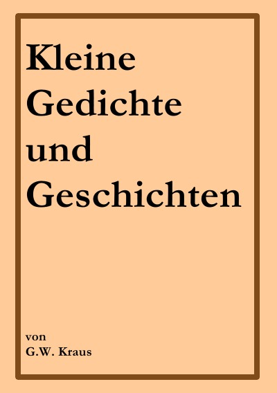 'Cover von Kleine Gedichte und Geschichten'-Cover