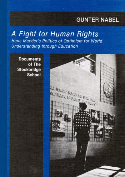 'A Fight for Human Rights. Hans Maeder’s Politics of Optimism for World Understanding through Education. Documents of The Stockbridge School'-Cover