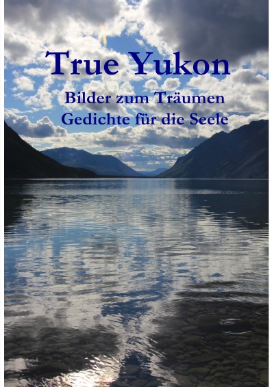 'Cover von True Yukon – Bilder und Gedichte'-Cover