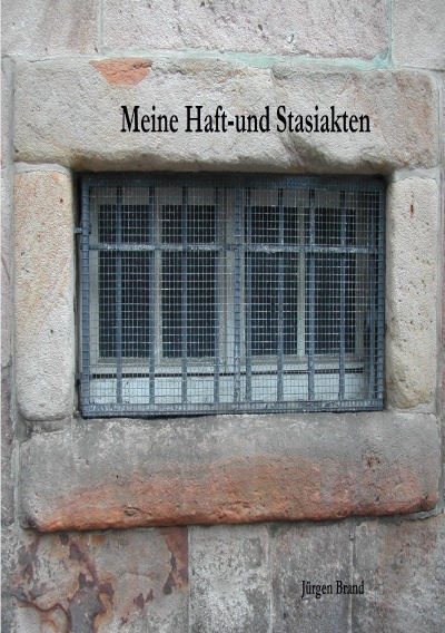 'Cover von Meine Haft-und Stasiakten'-Cover