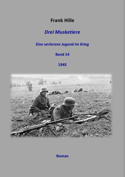 'Cover von Drei Musketiere – Eine verlorene Jugend im Krieg, Band 14'-Cover