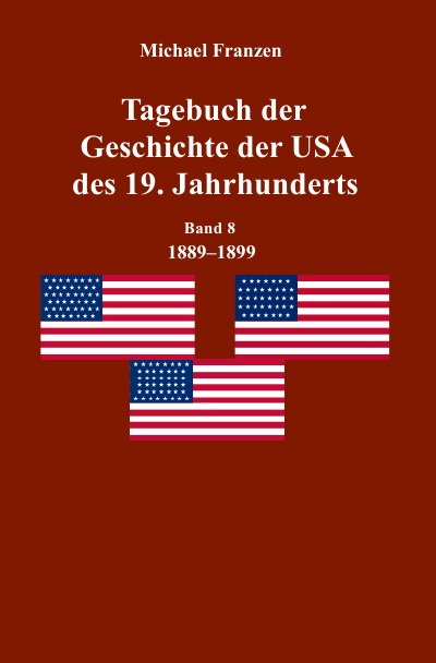 'Cover von Tagebuch der Geschichte der USA des 19. Jahrhunderts, Band 8  1889-1899'-Cover