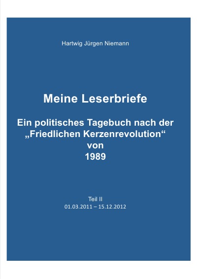 'Meine Leserbriefe Teil II – Ein politisches Tagebuch von 01.03.2011-15.12.2012'-Cover