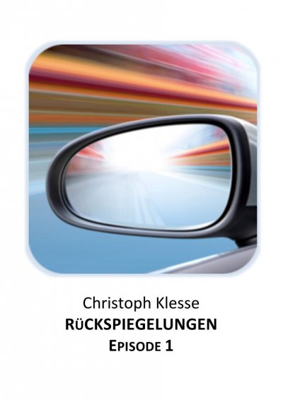 'Cover von Rückspiegelungen Episode 1 – Vom Verlieren der Liebe'-Cover