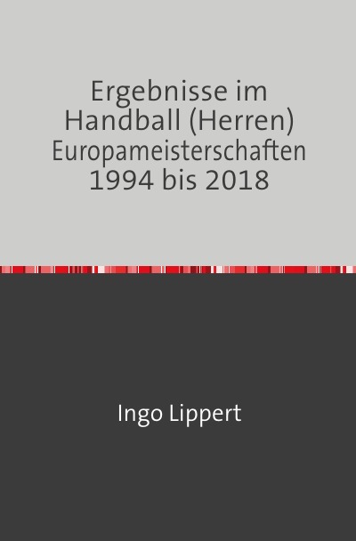 'Cover von Ergebnisse im Handball (Herren) Europameisterschaften 1994 bis 2018'-Cover