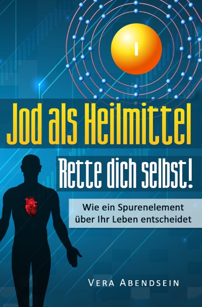 'Cover von Jod als Heilmittel – Rette dich selbst!: Wie ein Spurenelement über Ihr Leben entscheidet (Jod Buch, Schilddrüse, gesund leben, Jod Hashimoto, Schilddrüse Buch, Jod Schilddrüse, Heilung, Jodbuch)'-Cover