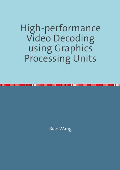 'Cover von High-performance Video Decoding using Graphics Processing Units'-Cover