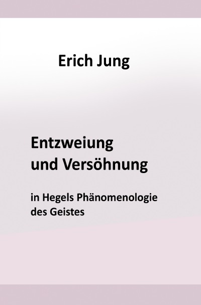 'Entzweiung und Versöhnung in Hegels Phänomenologie des Geistes'-Cover