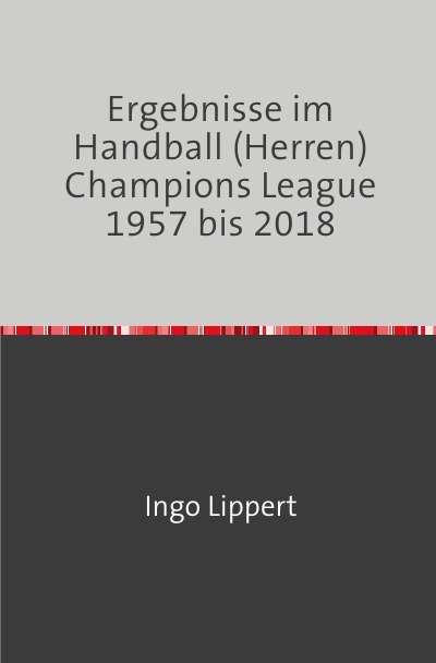 'Ergebnisse im Handball (Herren) Champions League 1957 bis 2018'-Cover