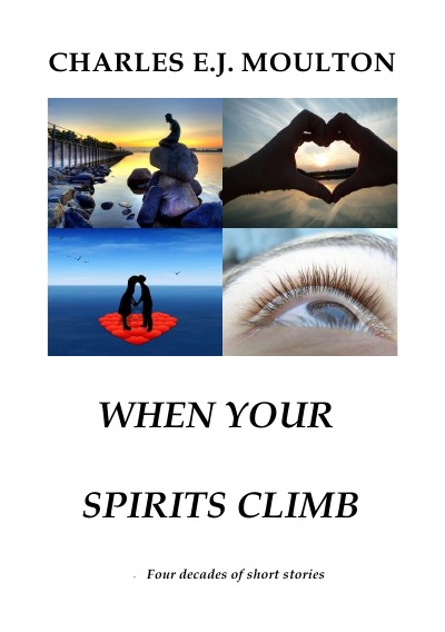 'WHEN YOUR SPIRITS CLIMB – Four decades of short stories'-Cover