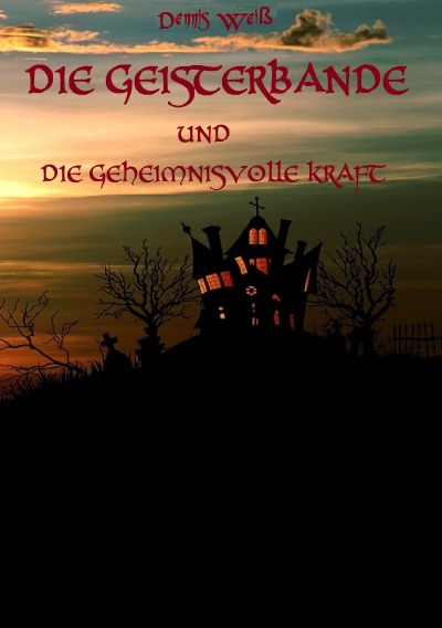 'Cover von Die Geisterbande und die geheimnisvolle Kraft'-Cover