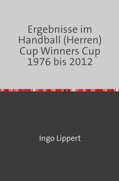 'Ergebnisse im Handball (Herren) Cup Winners Cup 1976 bis 2012'-Cover