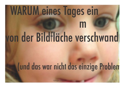 'WARUM eines Tages ein m von der Bildfläche verschwand'-Cover