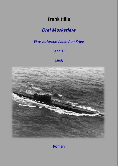 'Cover von Drei Musketiere – Eine verlorene Jugend im Krieg, Band 15'-Cover