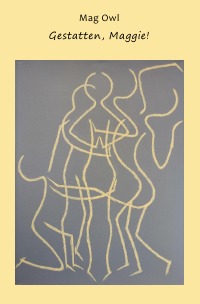 Gestatten, Maggie! - Mag Owl