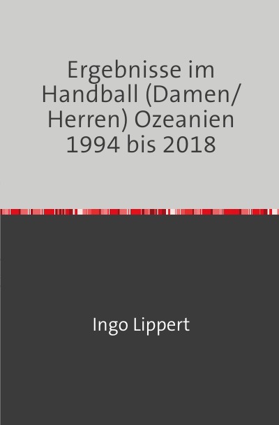 'Cover von Ergebnisse im Handball (Damen/Herren) Ozeanien 1994 bis 2018'-Cover