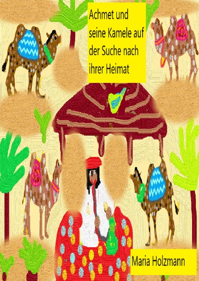 'Achmet und seine vier Kamele auf der Suche nach ihrer Heimat'-Cover