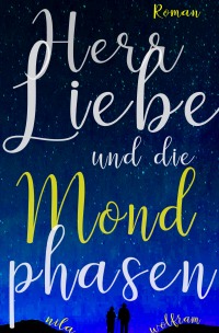 Herr Liebe und die Mondphasen - Nila Wolfram