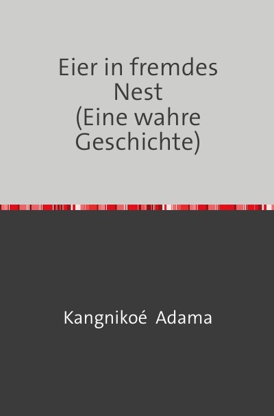 'Eier in fremdes    Nest                        (Eine wahre Geschichte)'-Cover