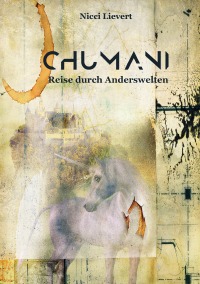 CHUMANI - Reise durch Anderswelten - Nicci Lievert