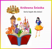 Królewna Śnieżka - Seria bajek dla dzieci - Recep Akkaya