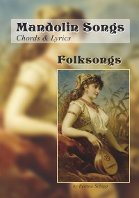 Mandolin Songs - Folksongs - Chords & Lyrics - Bettina Schipp, Linzer Notenladen