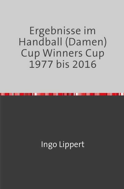 'Ergebnisse im Handball (Damen) Cup Winners Cup 1977 bis 2016'-Cover