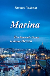 Marina - Der lauernde Ozean in ihrem Herzen - Thomas Neukum